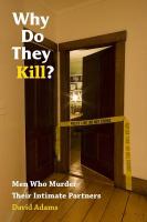Why do they kill? : men who murder their intimate partners /