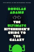 The ultimate hitchhiker's guide to the galaxy /