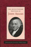 The revolutionary writings of John Adams