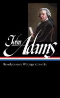 John Adams : revolutionary writings 1775-1783 /