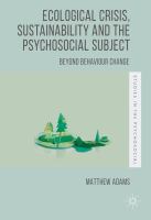 Ecological crisis, sustainability and the psychosocial subject beyond behaviour change /