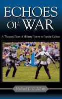 Echoes of war : a thousand years of military history in popular culture /