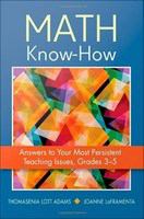 Math know-how answers to your most persistent teaching issues, grades 3-5 /