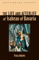 The life and afterlife of Isabeau of Bavaria