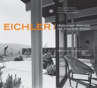 Eichler : modernism rebuilds the American dream /