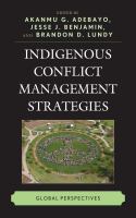 Indigenous conflict management strategies global perspectives /