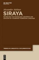 Siraya : Retrieving the Phonology, Grammar and Lexicon of a Dormant Formosan Language.