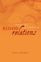 Blood Relations : Christian and Jew in the Merchant of Venice.