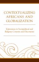 Contextualizing Africans and globalization expressions in sociopolitical and religious contents and discontents /