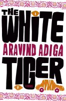 The white tiger : a novel /