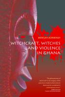 Witchcraft, witches, and violence in Ghana