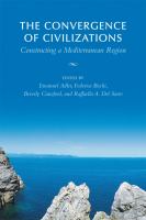 The Convergence of Civilizations : Constructing a Mediterranean Region.