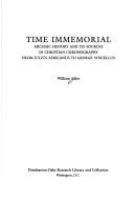 Time immemorial : archaic history and its sources in Christian chronography from Julius Africanus to George Syncellus /