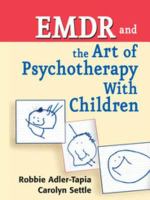 EMDR and the art of psychotherapy with children