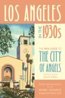 Los Angeles in the 1930s : the WPA Guide to the City of Angels /