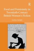 Food and femininity in twentieth-century British women's fiction /