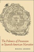 The polemics of possession in Spanish American narrative /