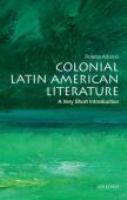 Colonial Latin American literature a very short introduction /