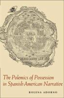 The polemics of possession in Spanish American narrative /