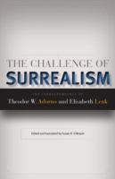 The challenge of surrealism : the correspondence of Theodor W. Adorno and Elisabeth Lenk /