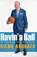 Havin' a ball my improbable basketball journey /