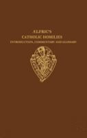 Aelfric's Catholic homilies : introduction, commentary and glossary /