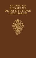 Aelred of Rievaulx's De institutione inclusarum : two English versions /