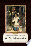 The complete folktales of A.N. Afanas'ev /