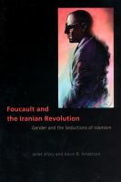 Foucault and the Iranian Revolution gender and the seductions of Islamism /