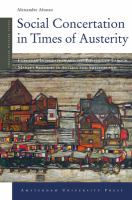 Social concertation in times of austerity European integration and the politics of labour market reforms in Austria and Switzerland /