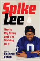 Spike Lee : that's my story and I'm sticking to it /