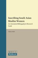 Inscribing South Asian Muslim women an annotated bibliography & research guide /