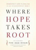 Where hope takes root democracy and pluralism in an interdependent world /