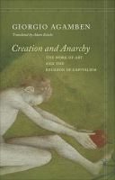 Creation and anarchy the work of art and the religion of capitalism /