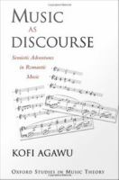 Music as discourse semiotic aventures in romantic music /