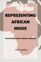 Representing African music : postcolonial notes, queries, positions /