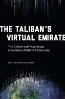 The Taliban's virtual emirate : the culture and psychology of an online militant community /