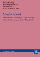 Doing Social Work - Ethnografische Forschung Als Theoriebildung.