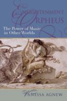 Enlightenment Orpheus : the power of music in other worlds /