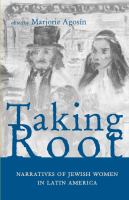 Taking Root : Narratives of Jewish Women in Latin America.