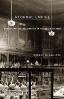 Informal empire : Mexico and Central America in Victorian culture /