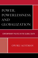 Power, Powerlessness, and Globalization Contemporary Politics in the Global South /