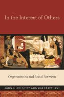 In the Interest of Others : Organizations and Social Activism /