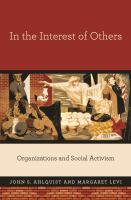 In the interest of others : organizations and social activism /