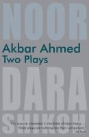 Akbar Ahmed : two plays /