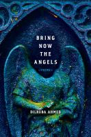 Bring Now the Angels Poems /