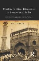 Muslim political discourse in postcolonial India monuments, memory, contestation /