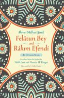 Felâtun Bey and Râkım Efendi : an Ottoman novel /