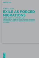 Exile As Forced Migrations : A Sociological, Literary, and Theological Approach on the Displacement and Resettlement of the Southern Kingdom of Judah.