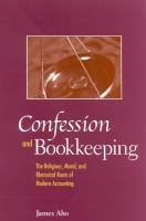 Confession and bookkeeping : the religious, moral, and rhetorical roots of modern accounting /